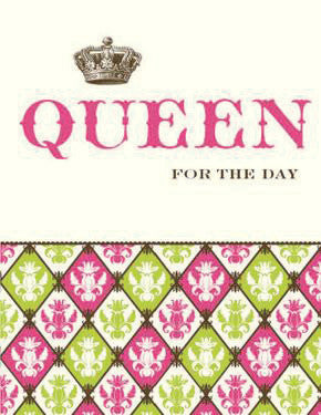 Queen For A Day Card